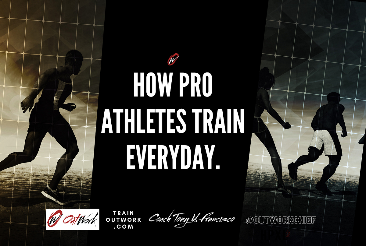 How Pro Athletes Train Everyday Training Like An Athlete Is A Lot 