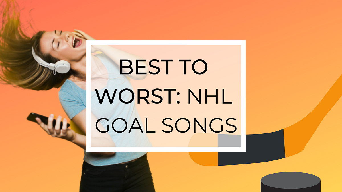 Definitive Ranking The Goal Songs Of The 31 Nhl Teams In 18 19 By Roope Leppanen Medium