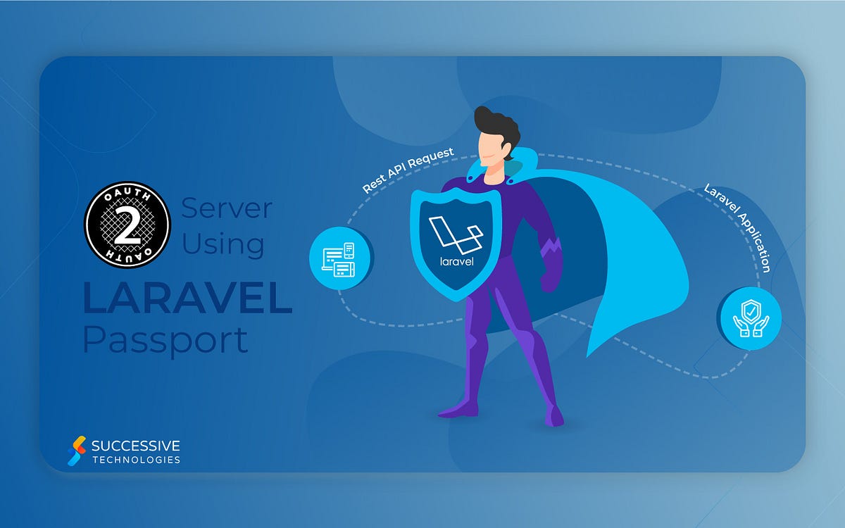 Make an OAuth2 server using Laravel Passport | by Successive Technologies |  Successive Technologies | Medium