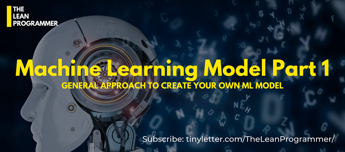 Machine Learning Model Part 1. When I started to learn Machine… | by ...