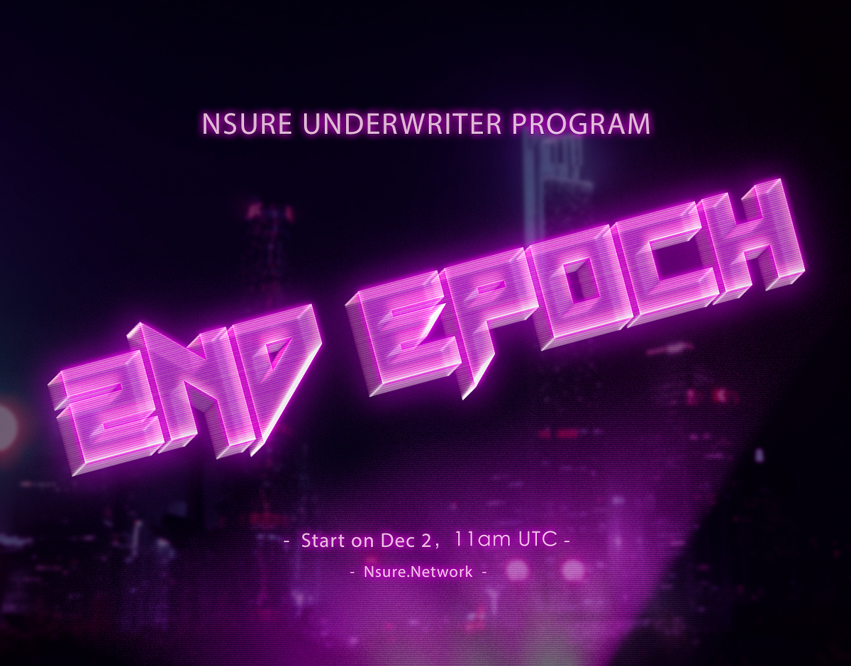 NSURE UNDERWRITER PROGRAM: Ready for the 2nd Epoch?
