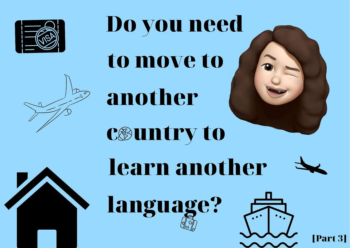 do-you-need-to-move-to-another-country-to-learn-a-new-language-part-3