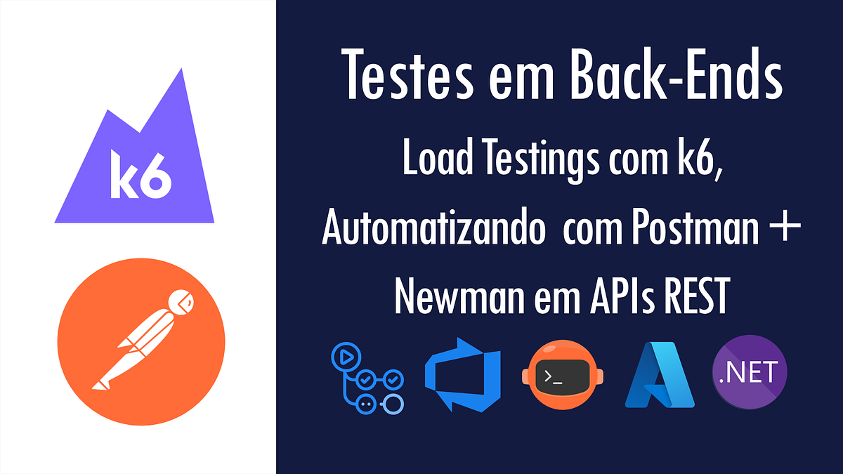Testes em projetos Back-End: loading tests com k6, Postman + Newman em ...