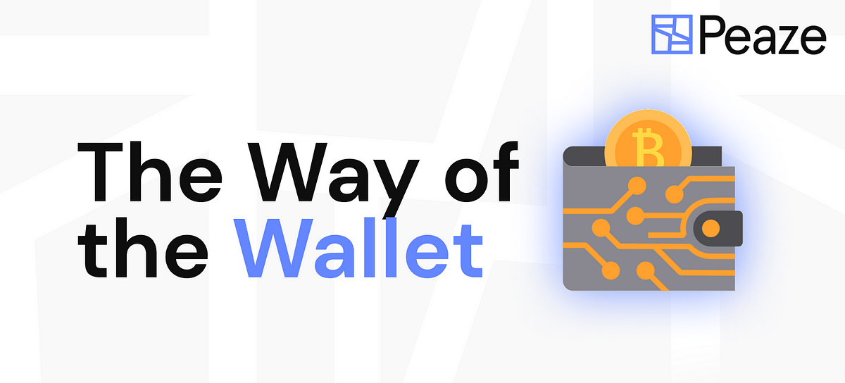 the-way-of-the-wallet-are-they-here-to-stay-by-peaze-coinmonks