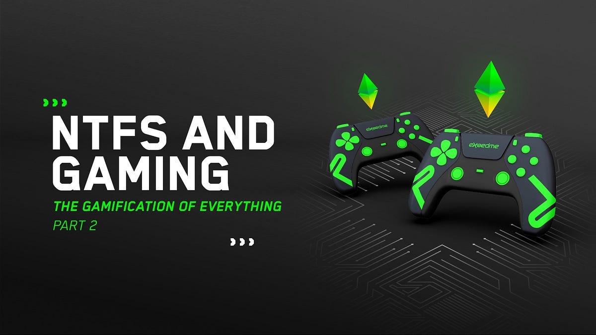 NFTs and gaming (part 2): The gamification of everything