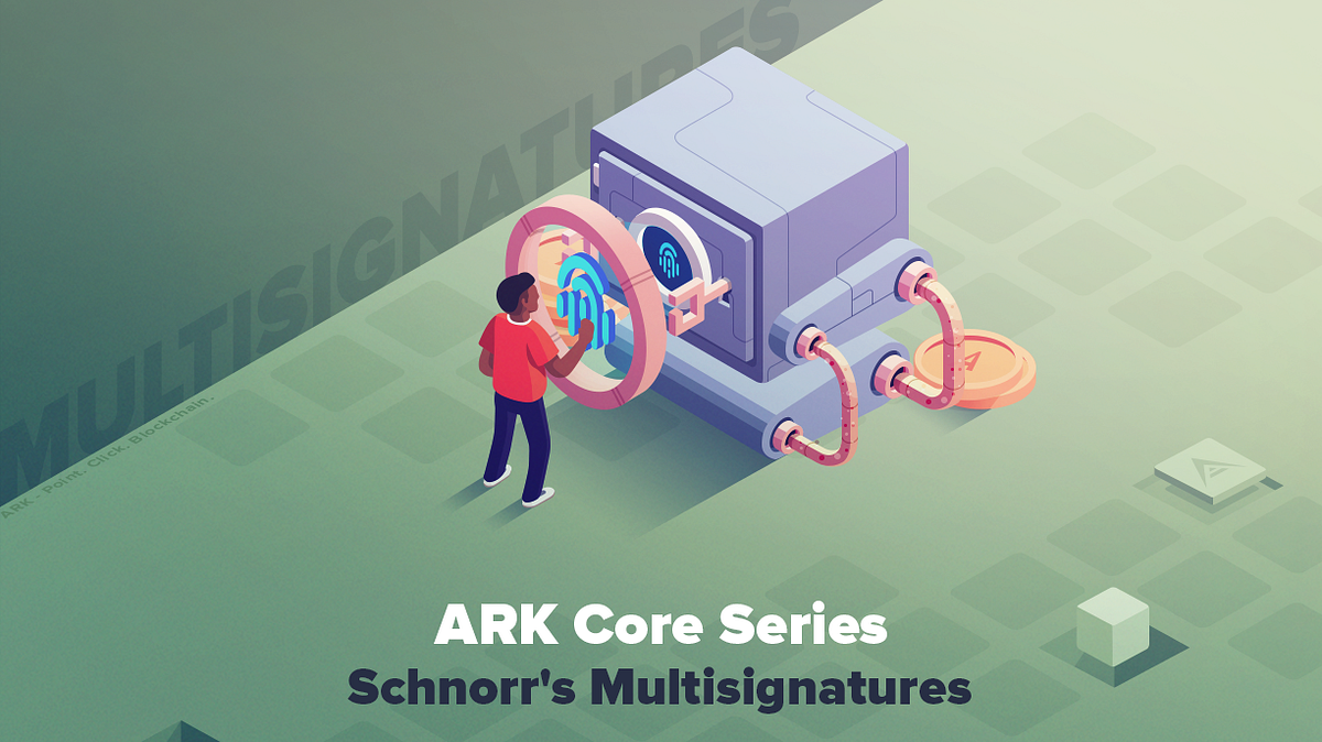 ARK Core Series: Schnorr’s Multisignatures