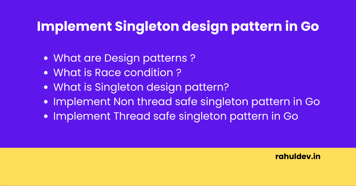 How to implement Singleton design pattern in Go ? 🔥 | by Rahul Reddy ...