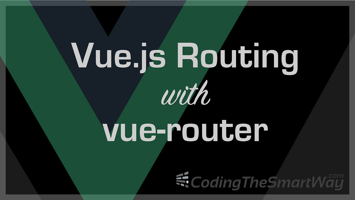 Vue.js Routing With vue-router. This post has been published first on… | by  Sebastian | CodingTheSmartWay | Medium