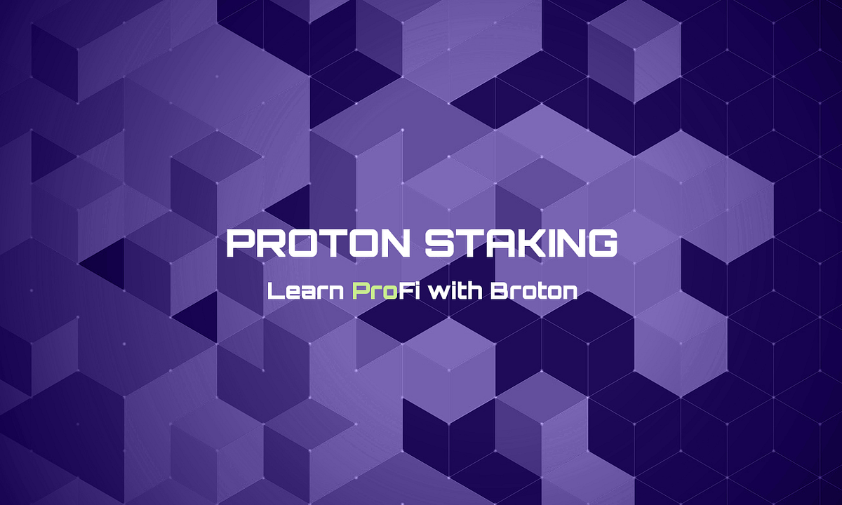 Proton in infographics Staking. Learn ProFi with Broton by Broton BP