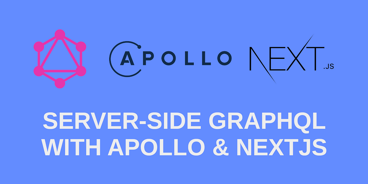 Server-Side GraphQL with Apollo & NextJS 