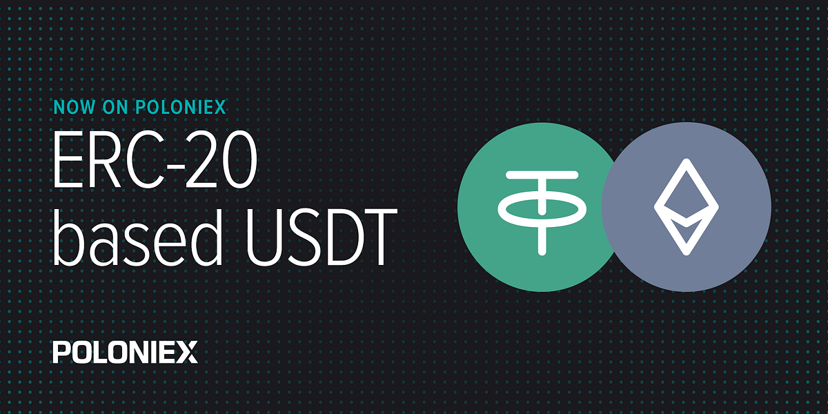 ERC 20 Based USDT Is Live The Poloniex Blog Medium erc-20-based-usdt-is-live-the-poloniex-blog-medium