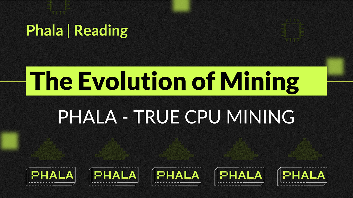 Reading | The Evolution of Mining: CPU, GPU, ASIC… Phala