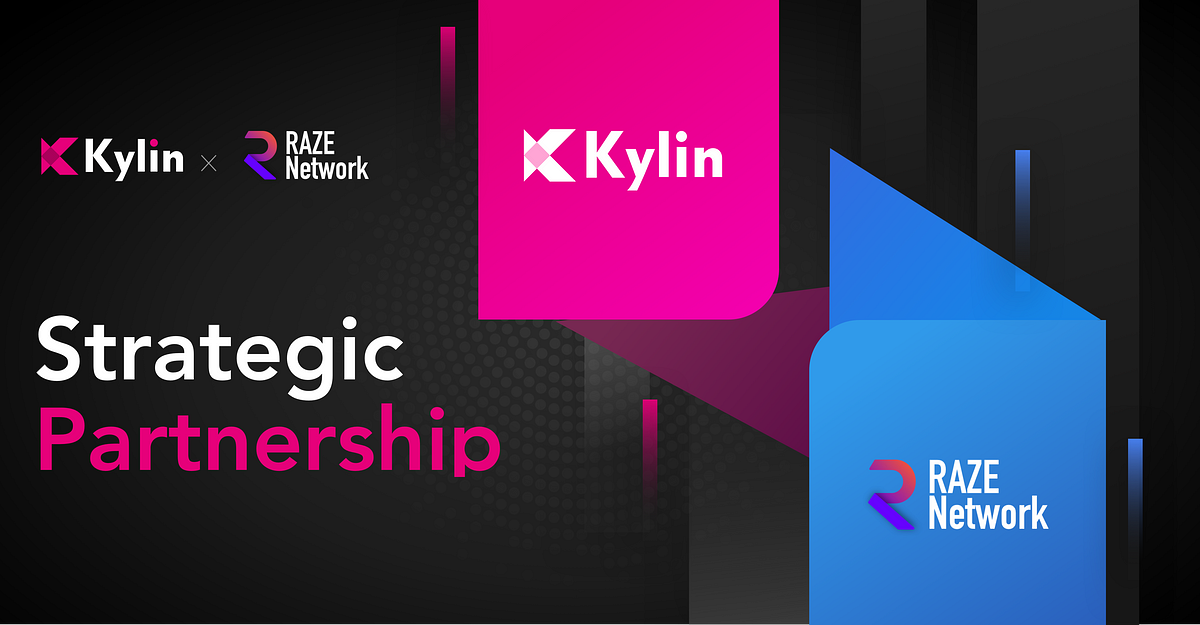 Raze Network Partners with Kylin Network