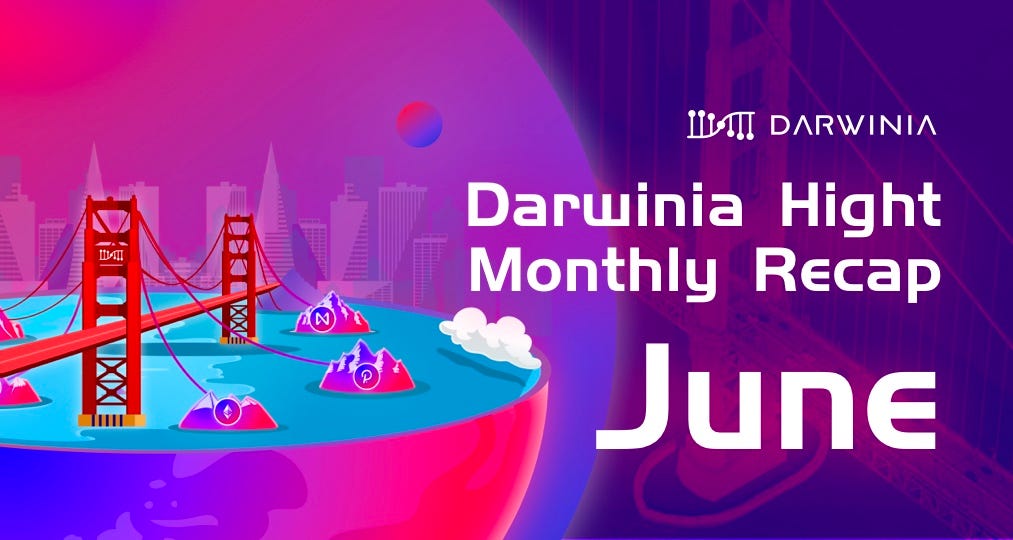 Darwinia Hight June| Monthly Recap