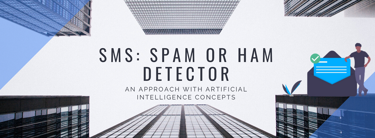 The Ultimate Guide To SMS: Spam or Ham Detector