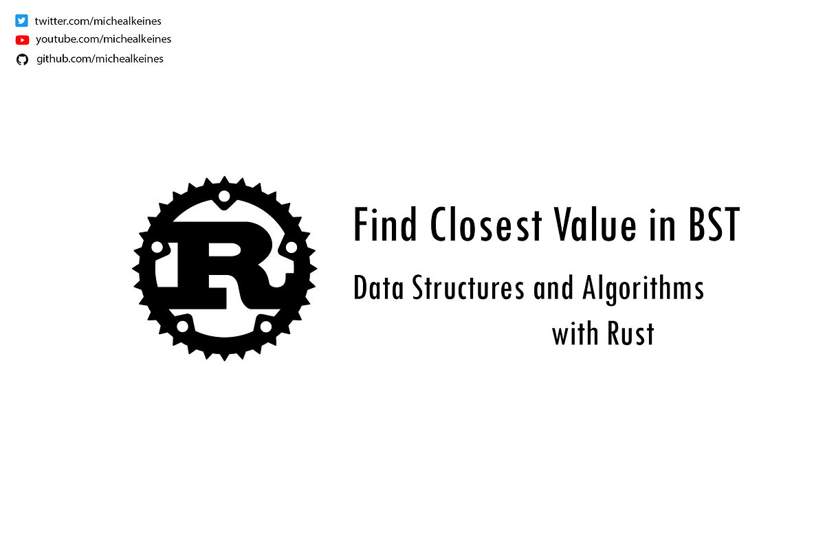Find Closest Value In BST Rust Write A Function That Takes In A