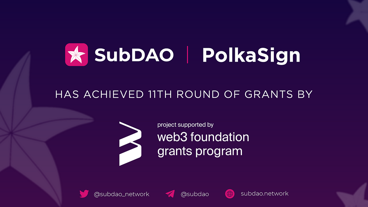 SubDAO PolkaSign Has Achieved 11th Round of Grants by Web3 Foundation