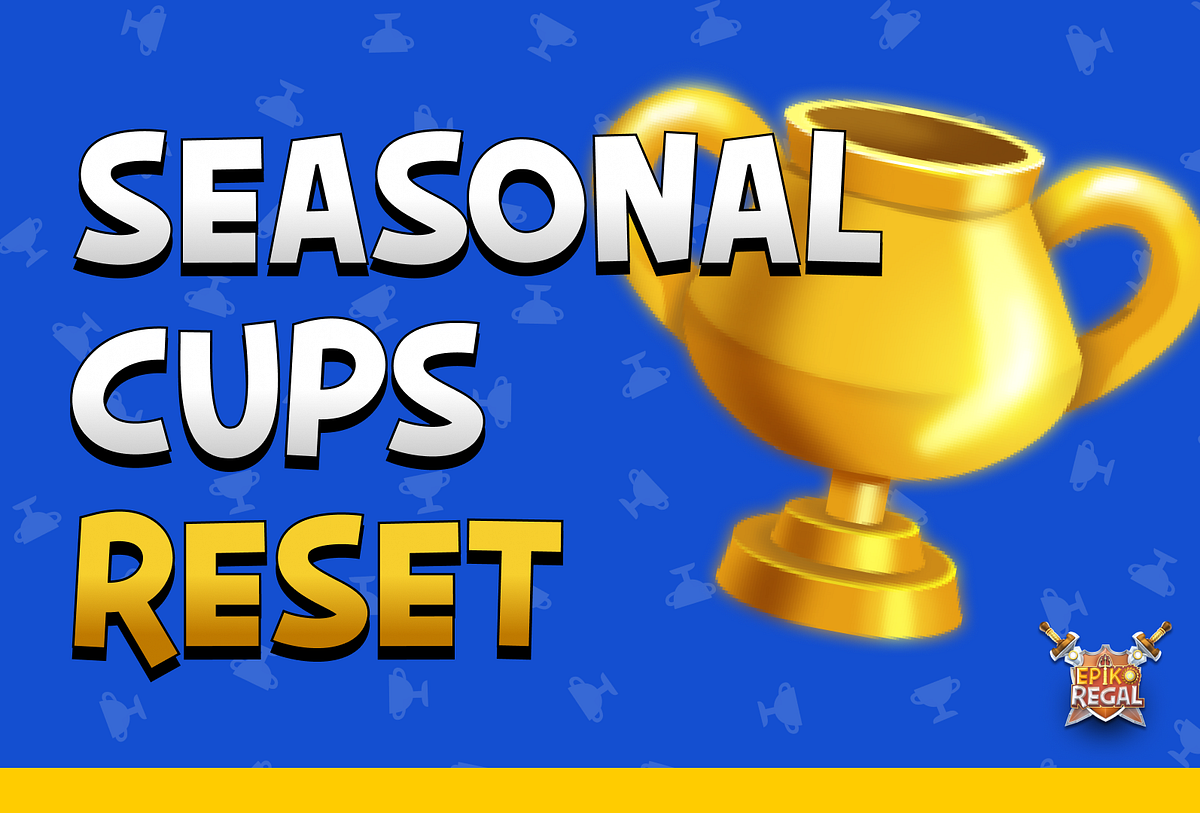 Epiko Regal Seasonal Cups Reset 2022 Epiko Regal league Season 1 in