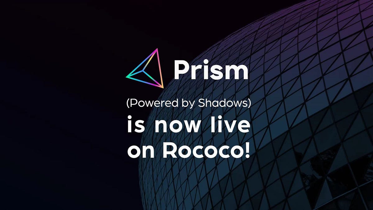 Our Parachain Prism is Live on Rococo