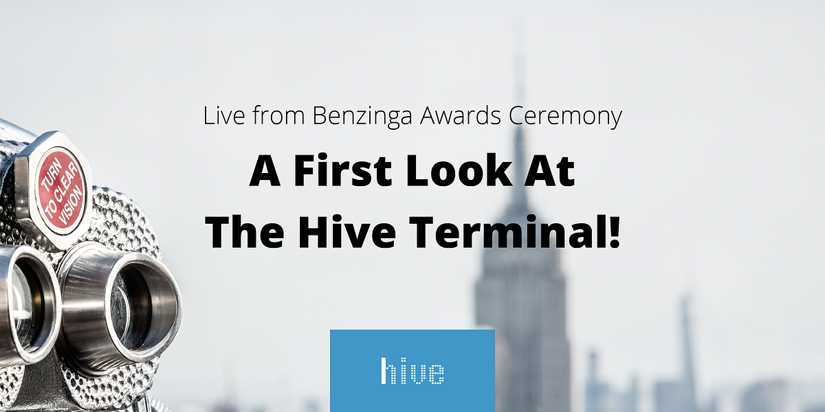 Live from Benzinga Awards Ceremony A FIRST LOOK AT THE HIVE TERMINAL