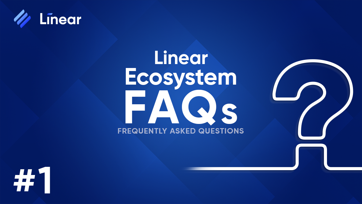 Linear Finance Ecosystem FAQs