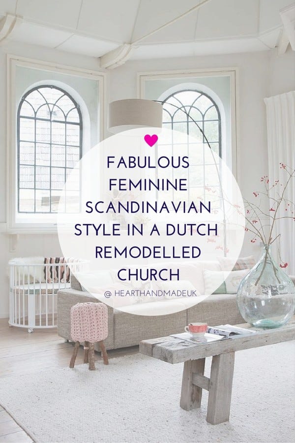 Incredible Feminine Scandinavian Design In A Dutch Remodeled Church By Alex Koroluk Medium