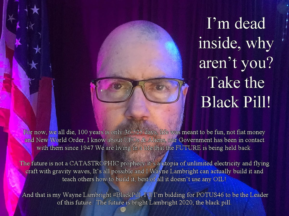 Black Pill, by Wayne Lambright. For now, we all die, 100 years is only