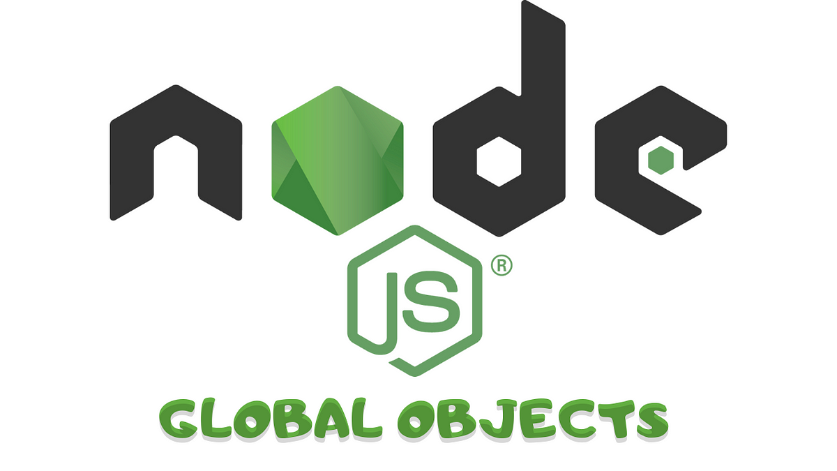 Node JS Global Objects. Global objects are objects that are… | by ...