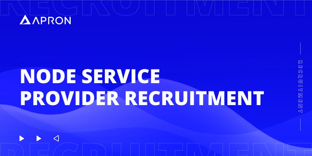 Recruitment! Apron invites node service providers on the BSC and Heco