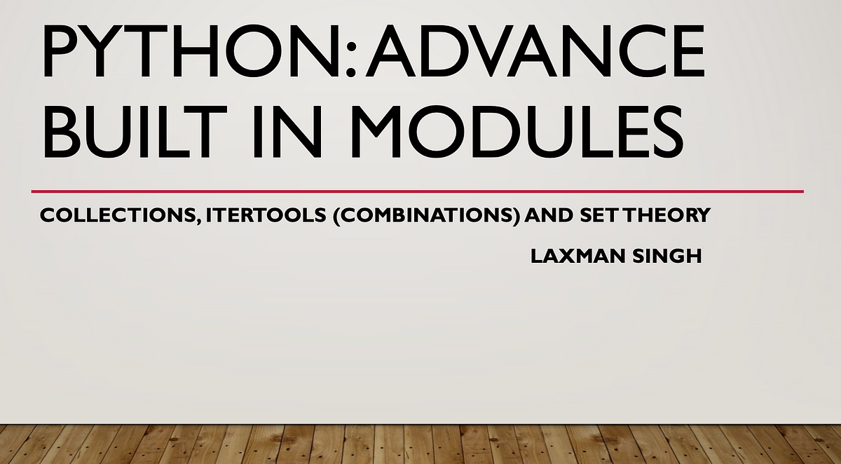 Python : Advance built in modules | by Laxman Singh | Geek Culture | Medium