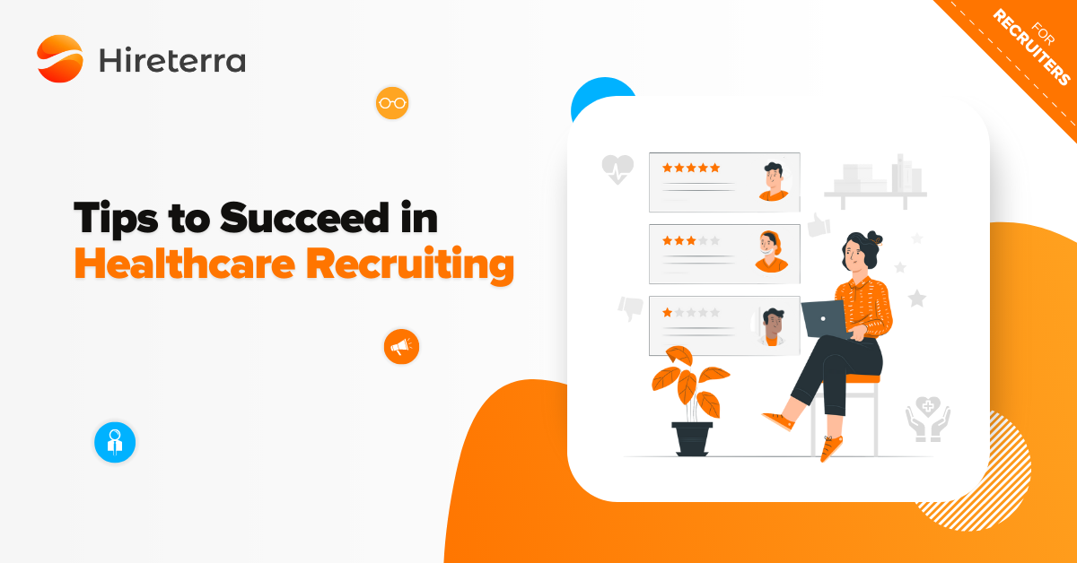 Tips to Succeed in Healthcare Recruiting by Hireterra Dec, 2022
