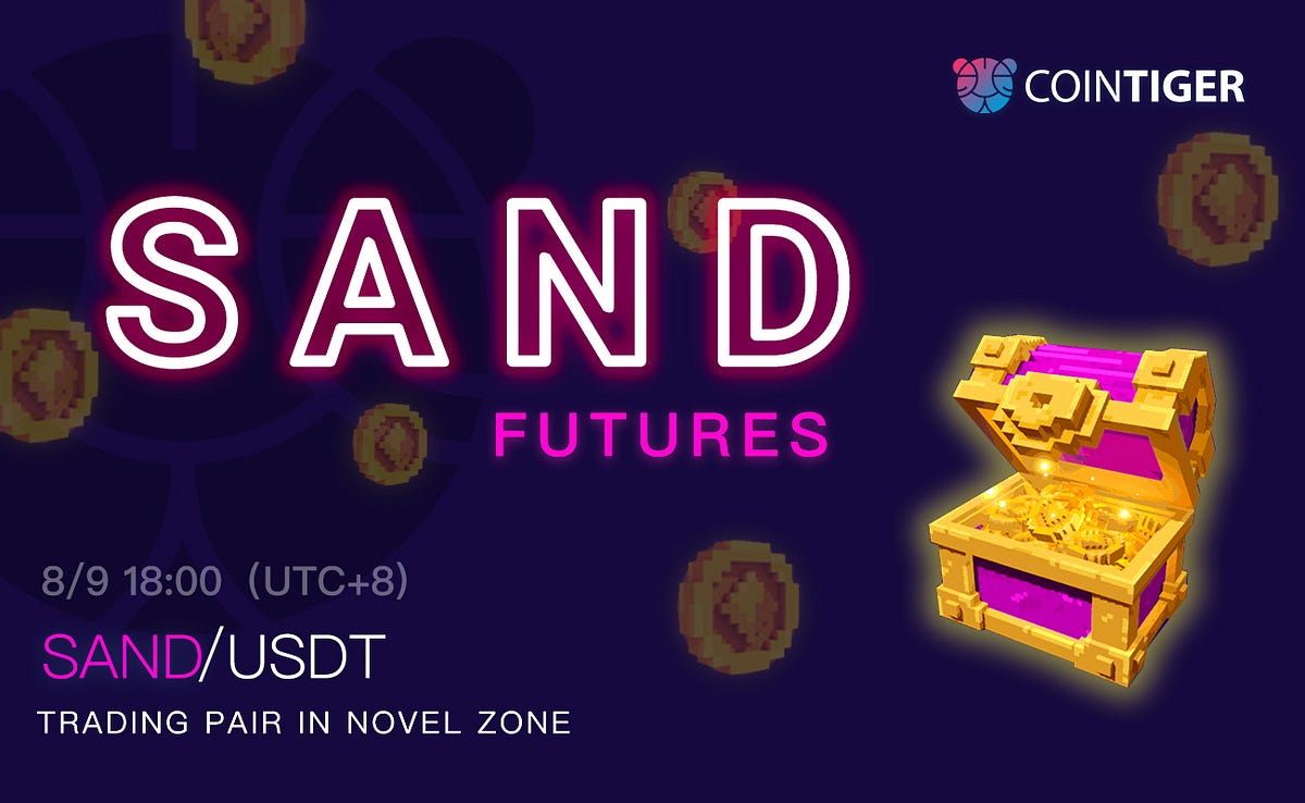 SAND Futures and SAND/USDT Trading Pair Will be Available on CoinTiger ...