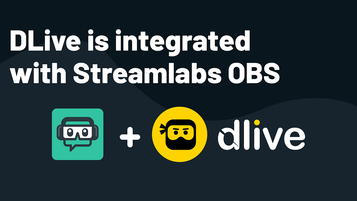 Dlive Is Integrated With Streamlabs Obs By Ethan May Streamlabs Blog Dlive Is Integrated With Streamlabs Obs By Ethan May Streamlabs Blog