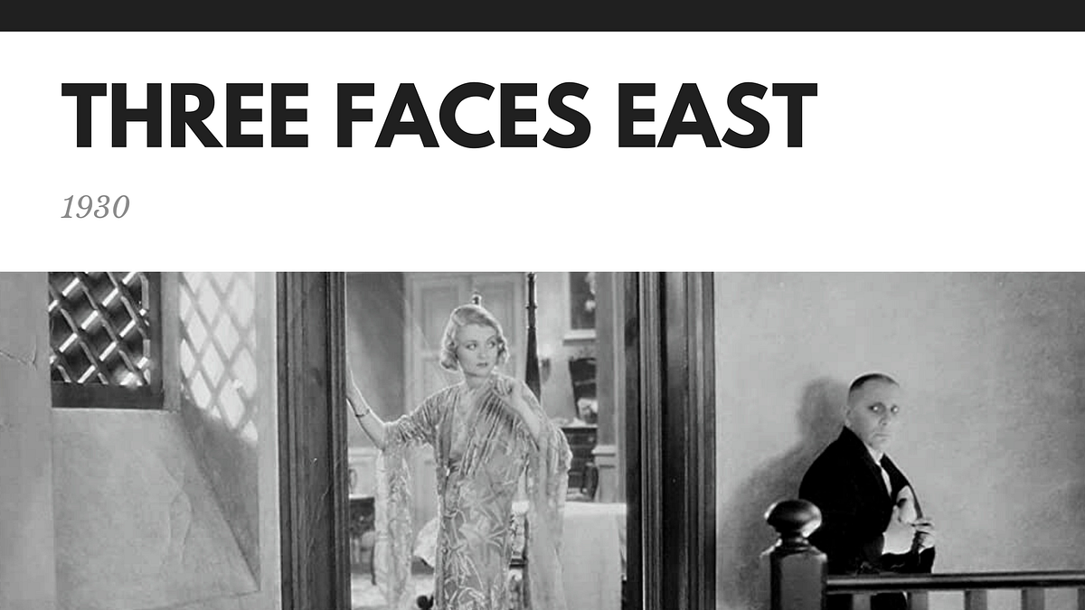 Film Review Three Faces East (1930) by Jake W Screenic Medium