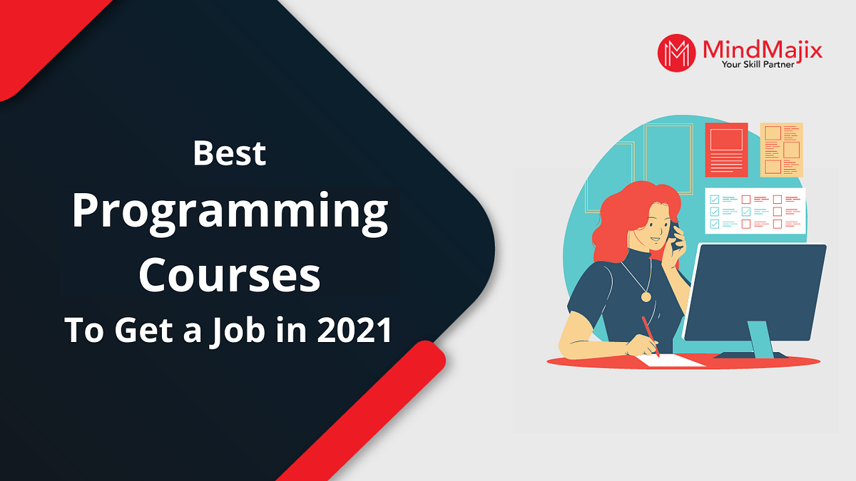 Best Programming Courses To Get a Job in 2021 by Mindmajix Medium