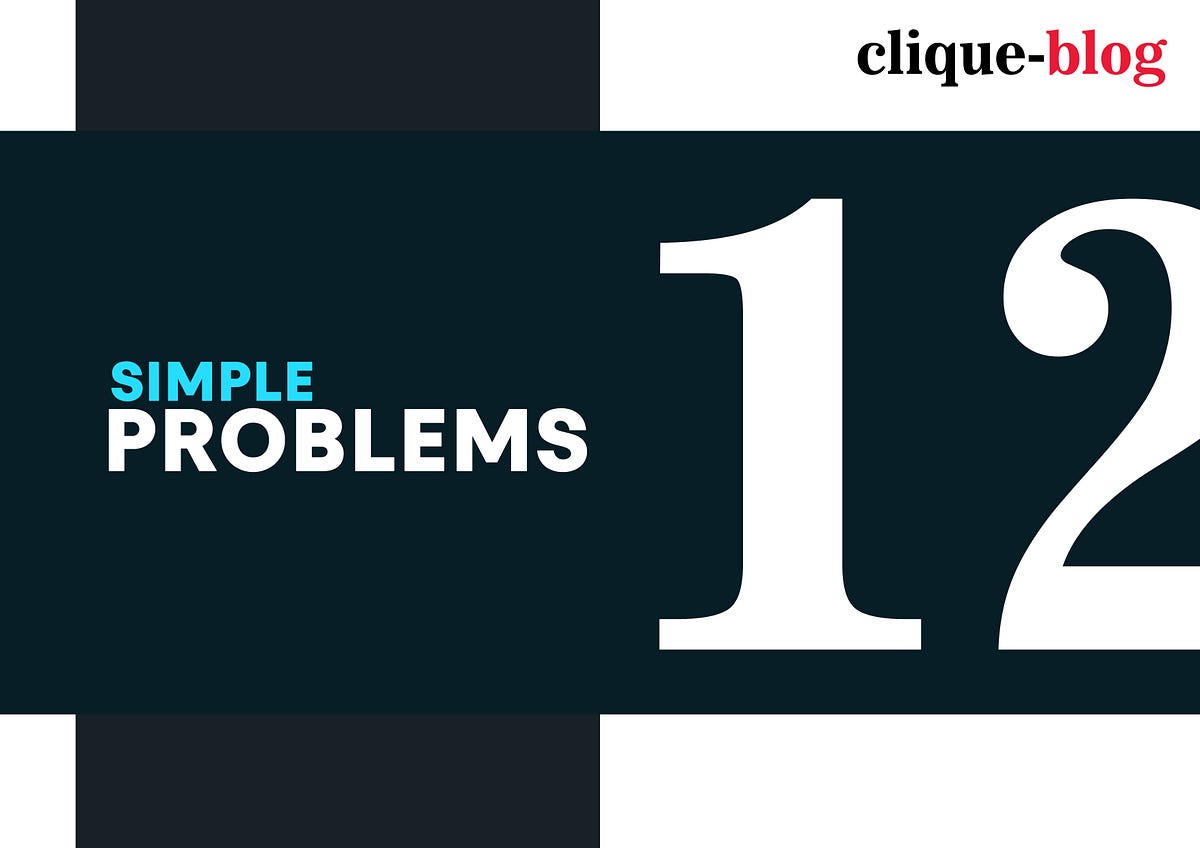 Simple Problems A Concept I Highly Trust Is The Truth By Clique simple-problems-a-concept-i-highly-trust-is-the-truth-by-clique