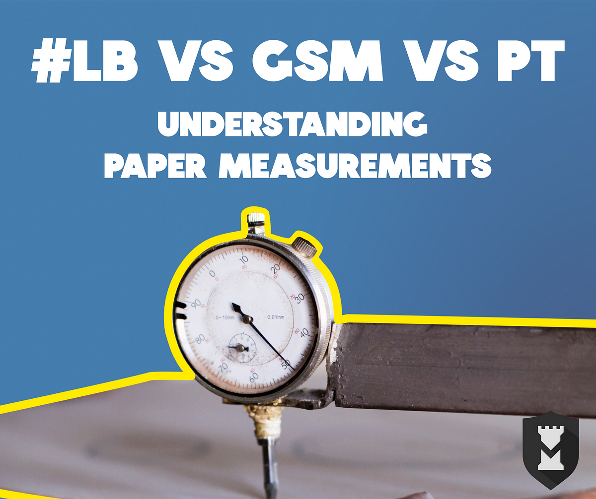 GSM Vs PT Vs LB? How To Measure Paper Thickness | By Velfort | Medium