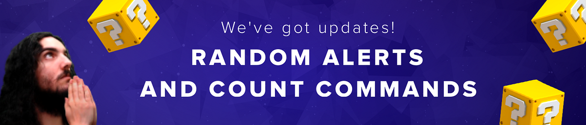 We Ve Got Updates Random Alerts And Count Commands By Adam Yosilewitz Streamelements Legendary Live Streaming