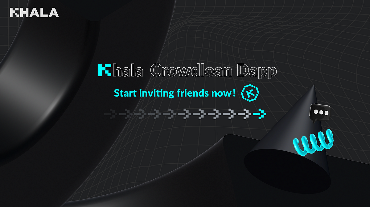 ANN | Khala Crowdloan Dapp is Available to Invite Friends Now