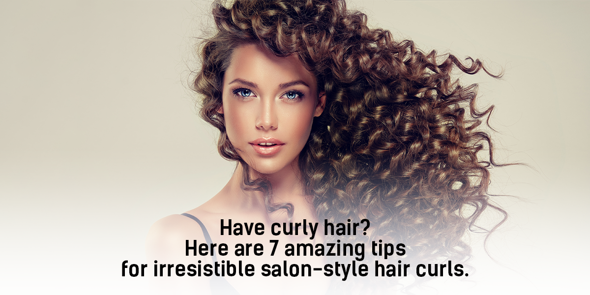 Have curly hair? Here are 7 amazing tips for irresistible salon-style ...