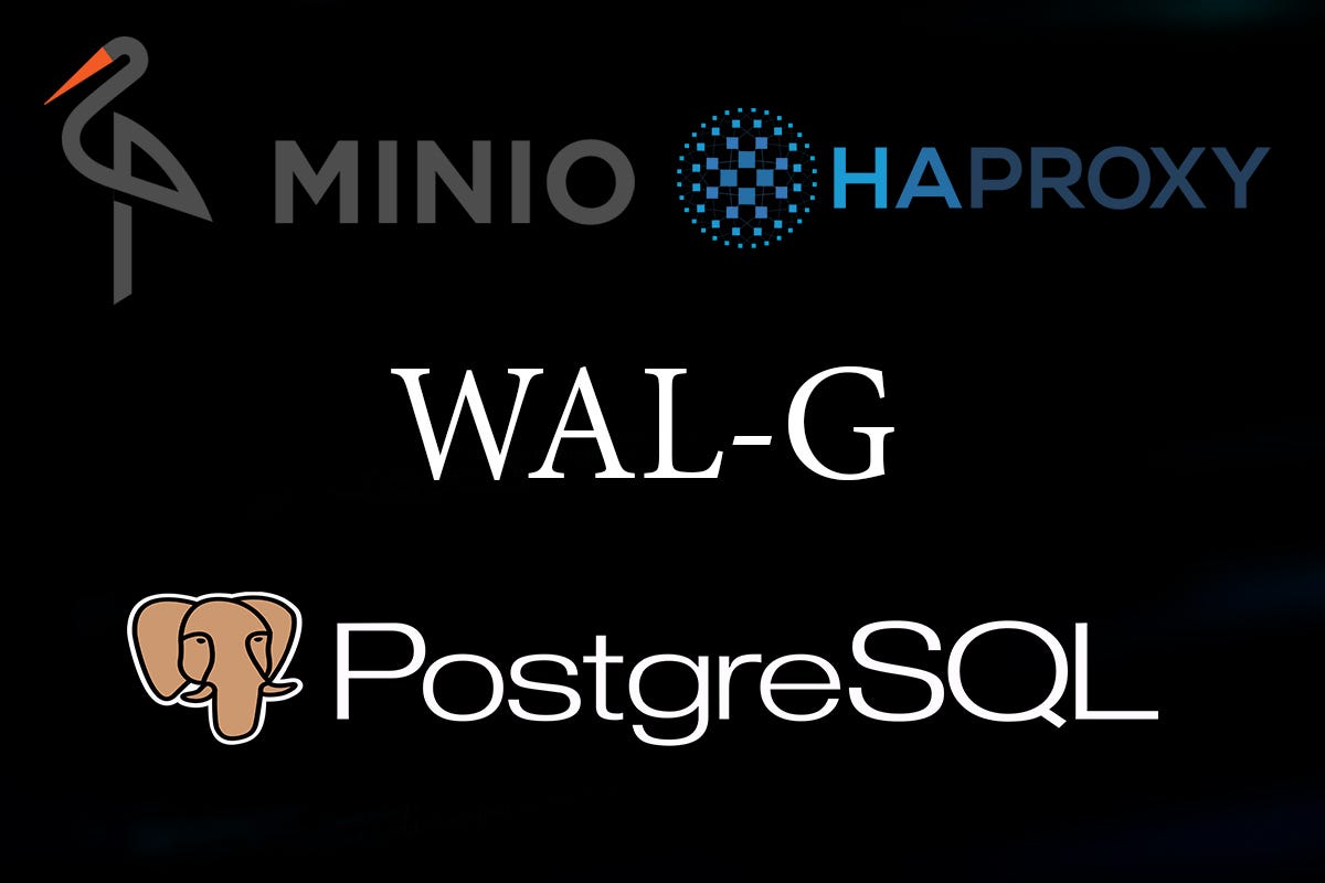 PostgreSQL Patroni with Wal-G Minio and HAProxy | by Jamal Shahverdiev |  Medium