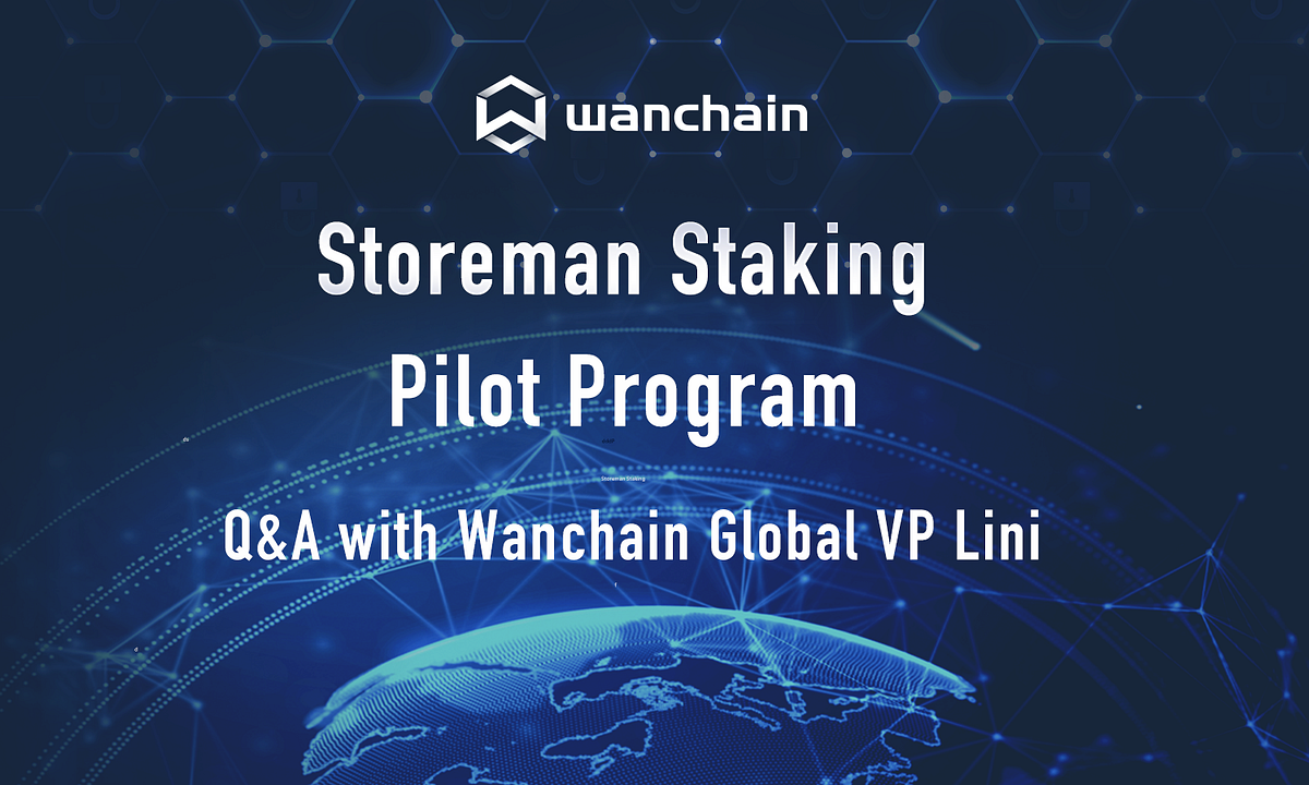 Storeman Node Staking Pilot Program Q&A - Wanchain - Medium