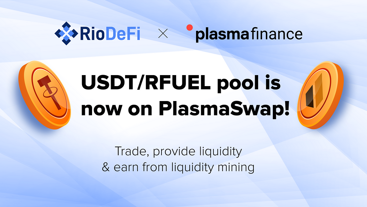 RioDeFi-PlasmaSwap USDT/RFUEL A New Liquidity Pool to Trade