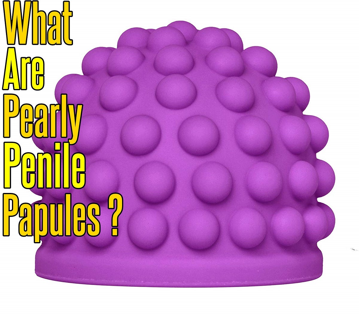 Why do you get pearly penile papules