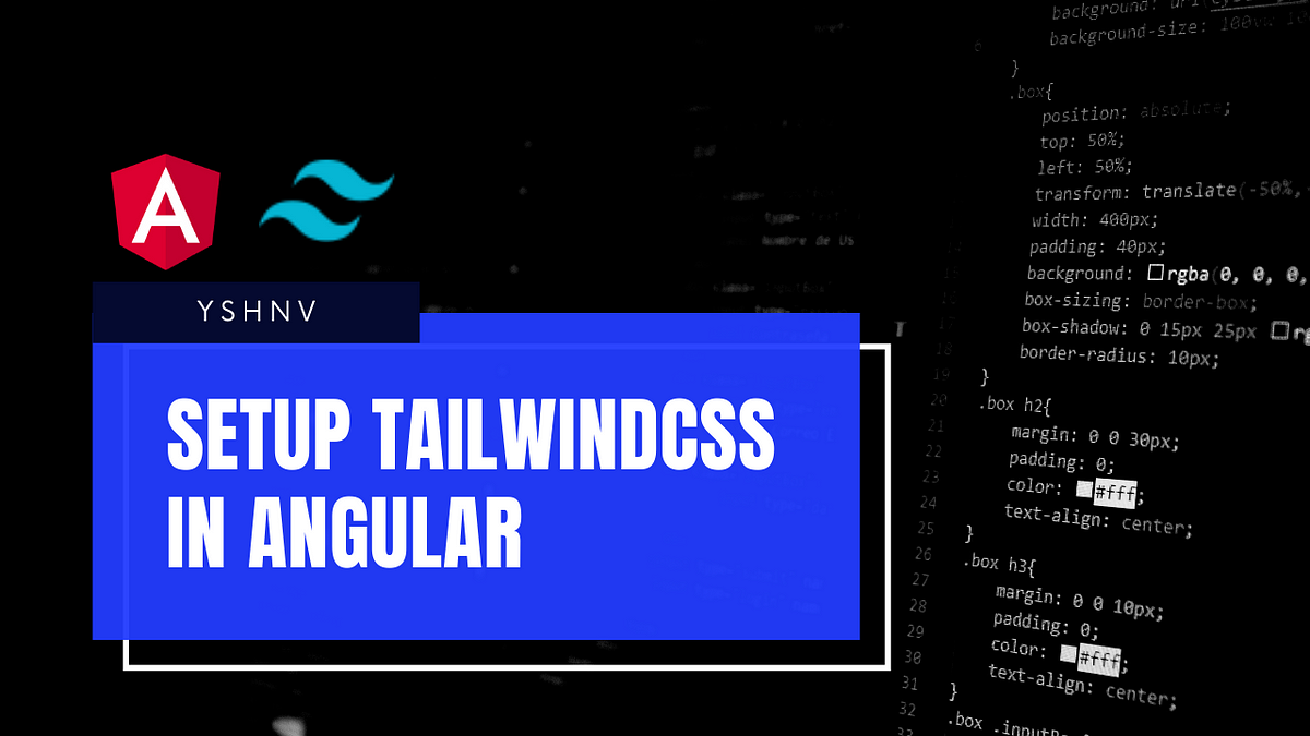 Using Tailwind CSS In Angular 11.2+ Project🔥 | By Vaishnav | Medium