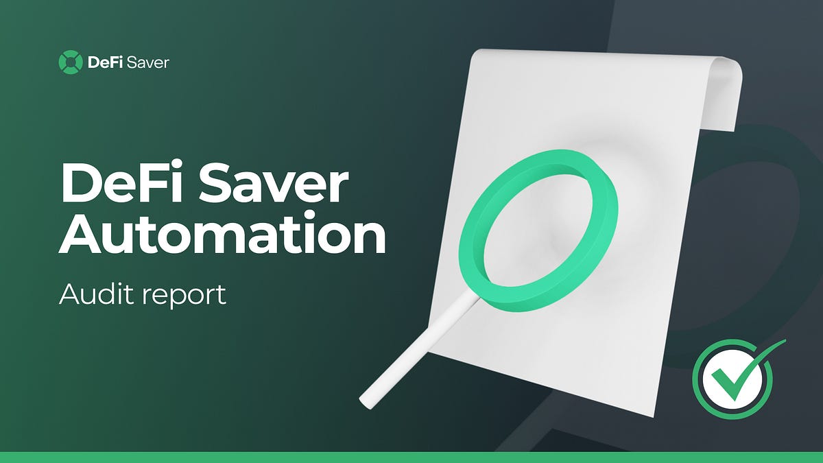 DeFi Saver Automation security audit summary by Nikola J. DeFi Saver Medium