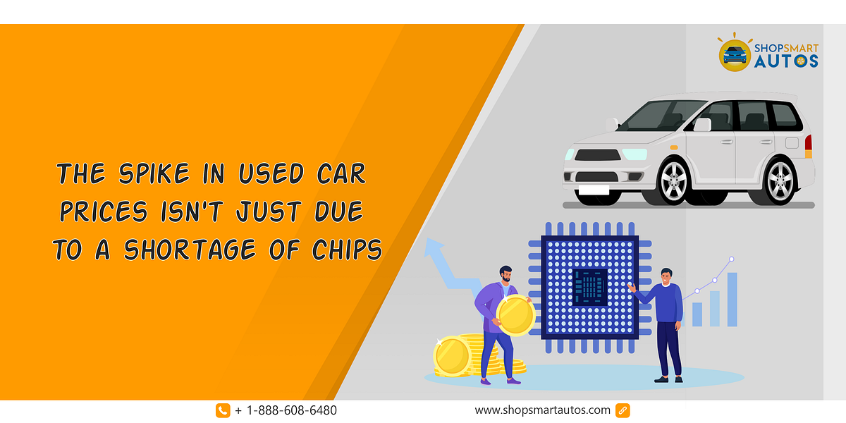 The spike in used car prices isn’t just due to a shortage of chips by