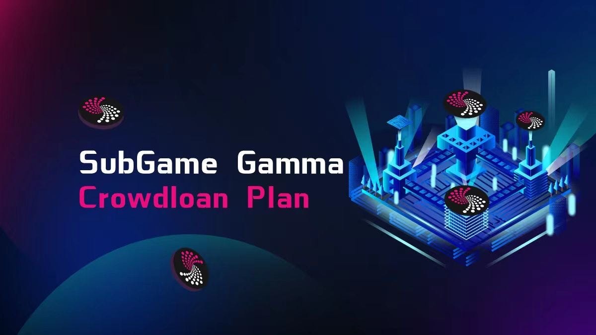 Exploring SubGame Crowdloan Plan on Polkadot Parachain Slot Auction