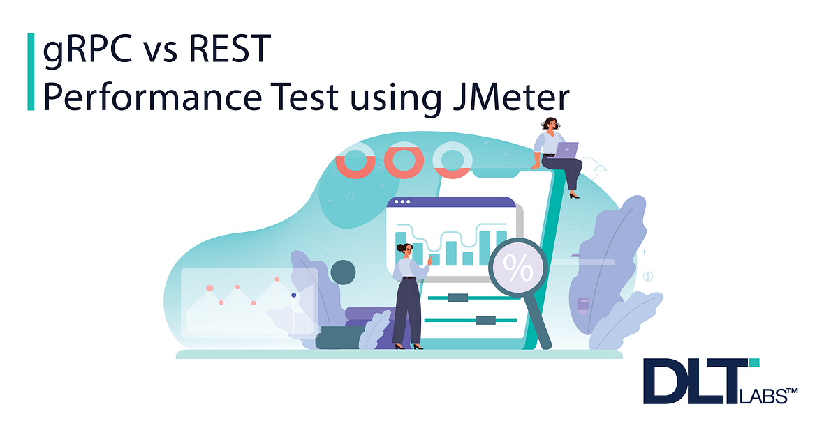 gRPC vs. REST — Performance Test using JMeter by DLT Labs DLT Labs