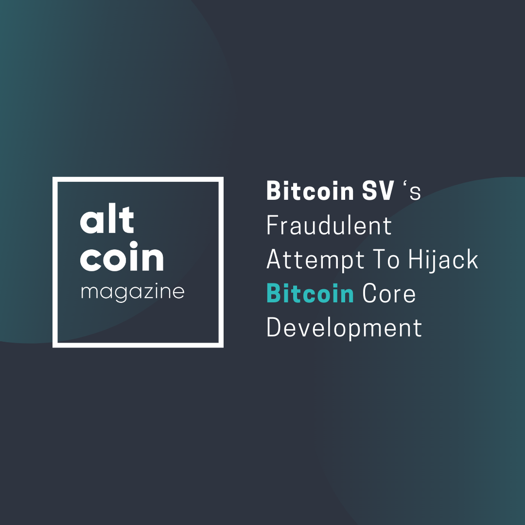 Bitcoin Sv S Fraudulent Attempt To Hijack Bitcoin Core Development - 